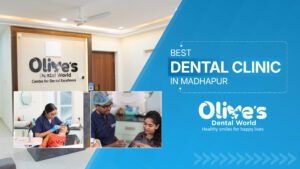 Best Dental Clinic In Madhapur – Olives Dental World